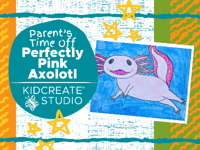 Parent's Time Off- Playful Axolotl (3-9 Years)